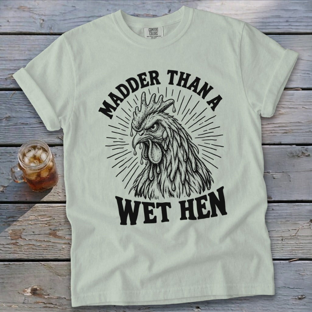 Madder Than a Wet Hen Signature Tee