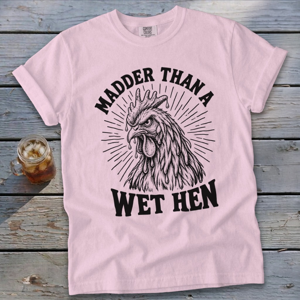 Madder Than a Wet Hen Signature Tee