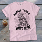 Madder Than a Wet Hen Signature Tee
