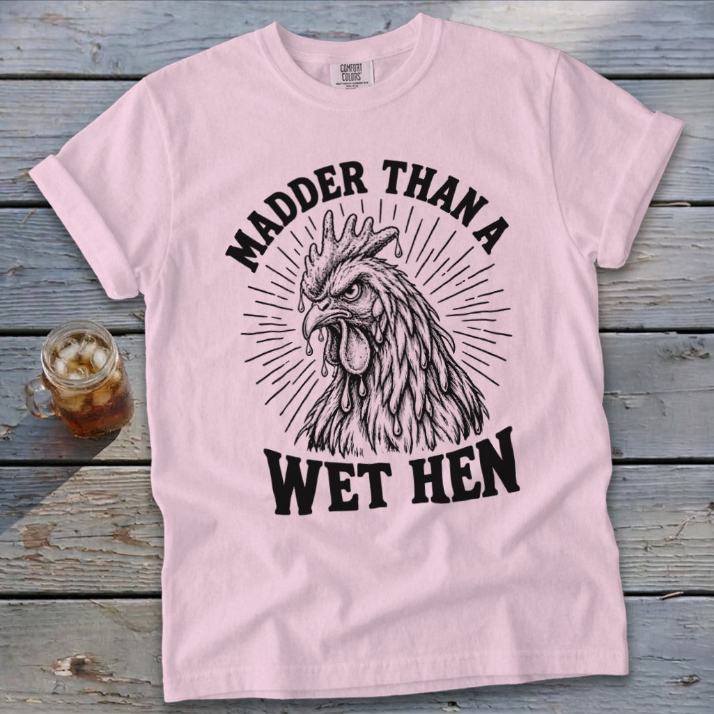 Madder Than a Wet Hen Signature Tee