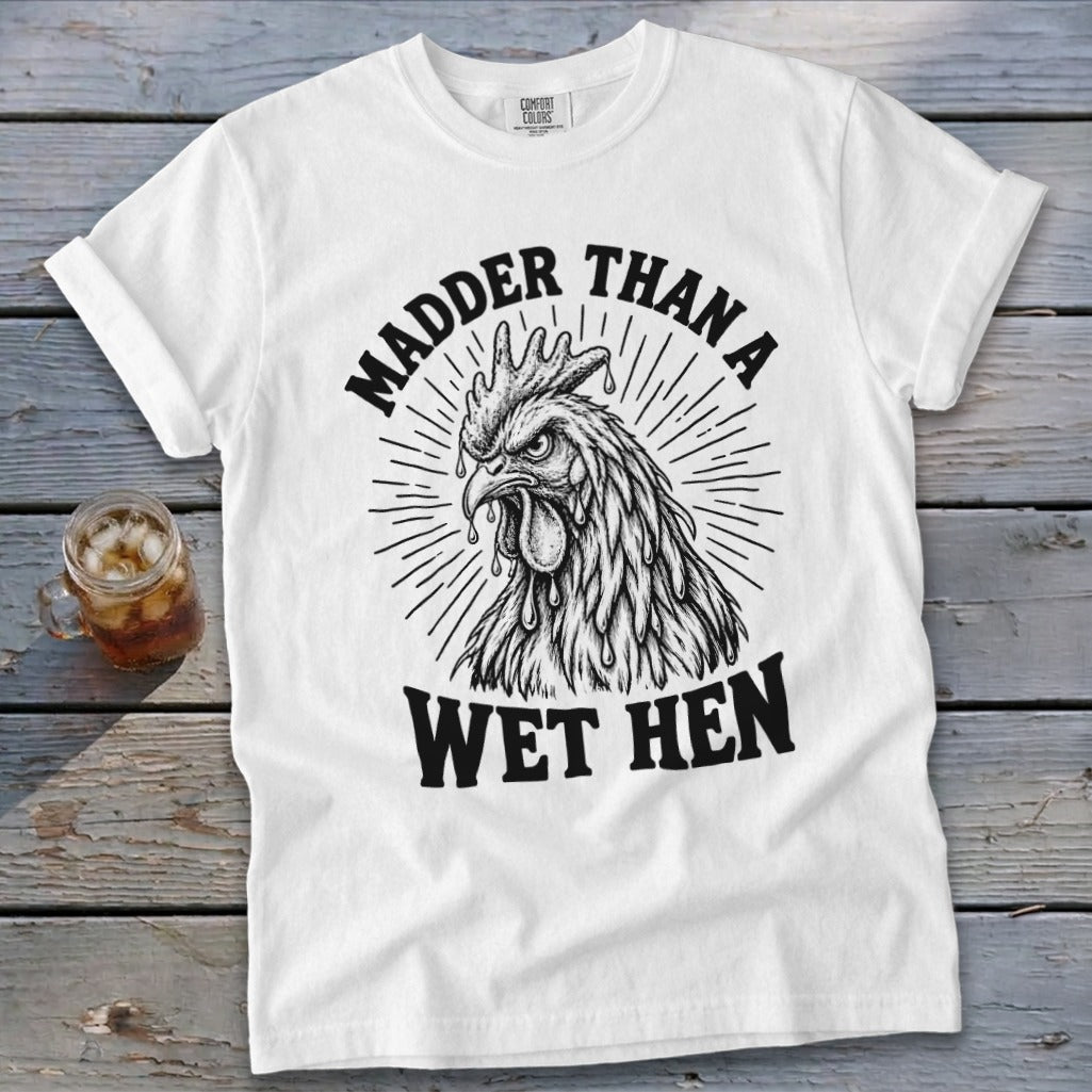Madder Than a Wet Hen Signature Tee
