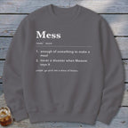 Mess Definition Sweatshirt