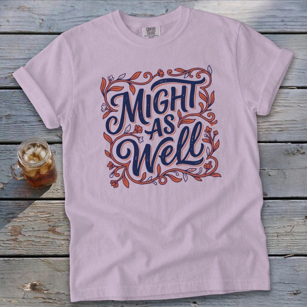 Might As Well Signature Tee