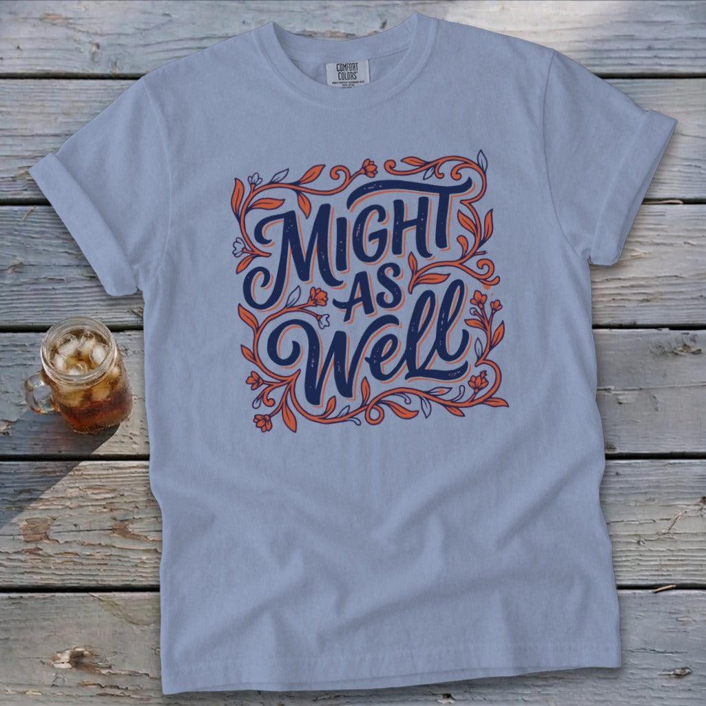 Might As Well Signature Tee