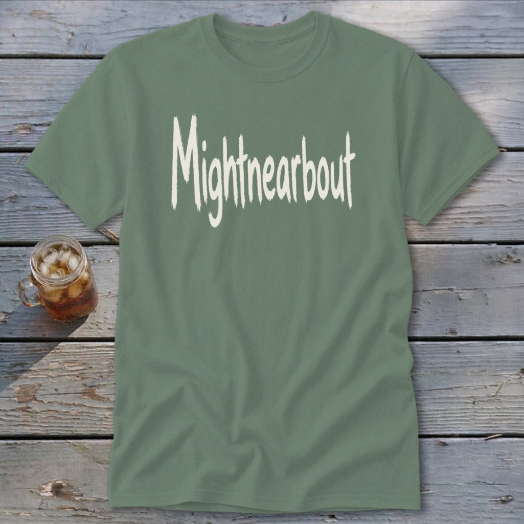 Mightnearbout Classic Tee