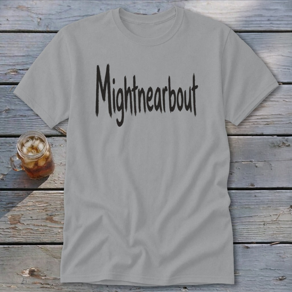 Mightnearbout Classic Tee