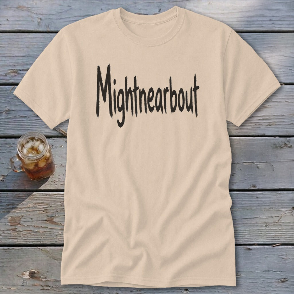Mightnearbout Classic Tee