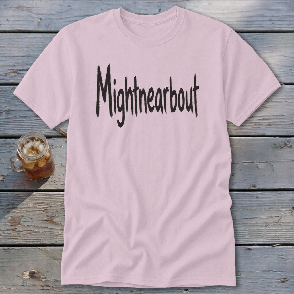 Mightnearbout Classic Tee