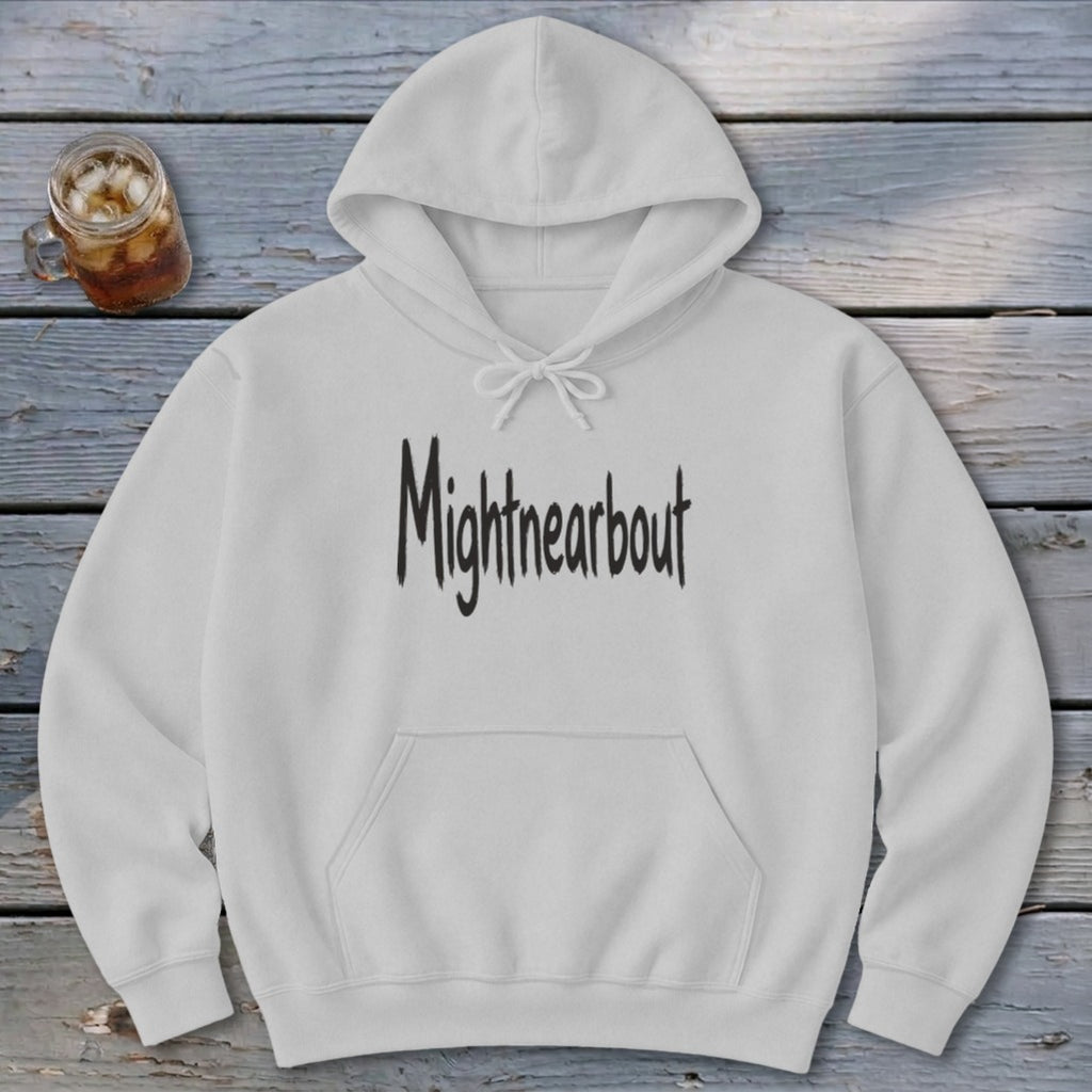 Mightnearbout Hoodie
