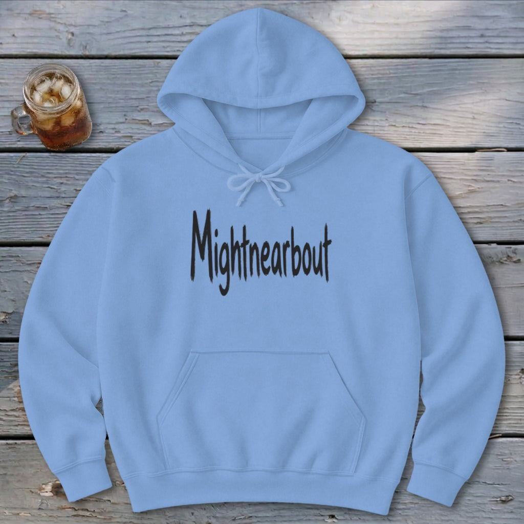 Mightnearbout Hoodie