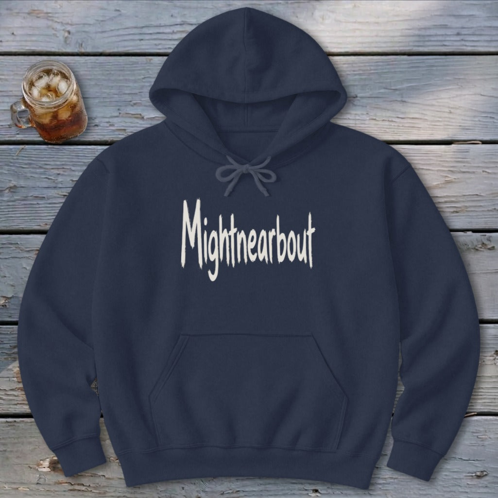 Mightnearbout Hoodie