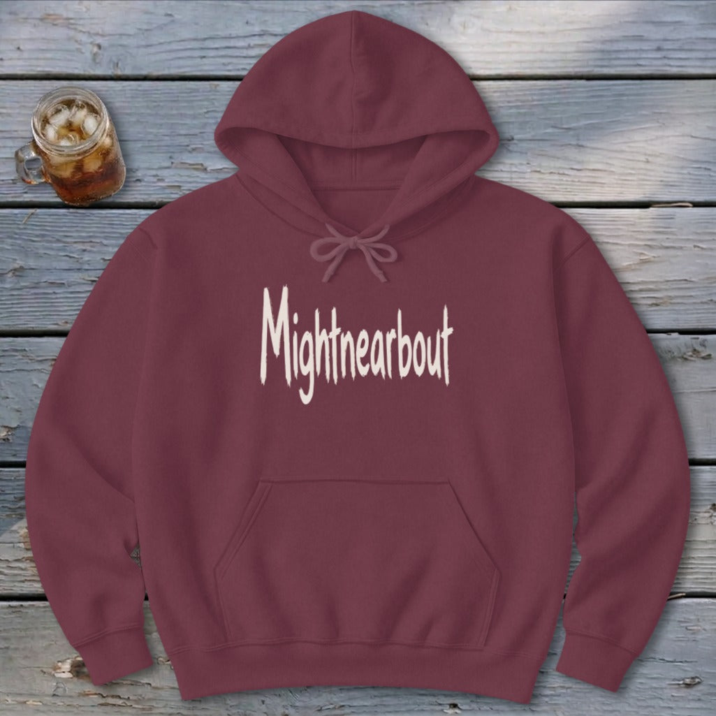 Mightnearbout Hoodie
