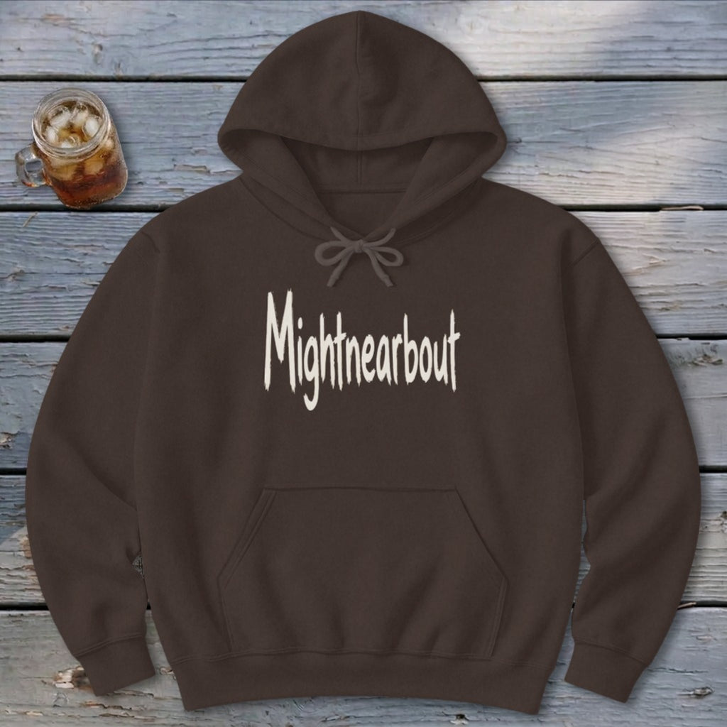 Mightnearbout Hoodie