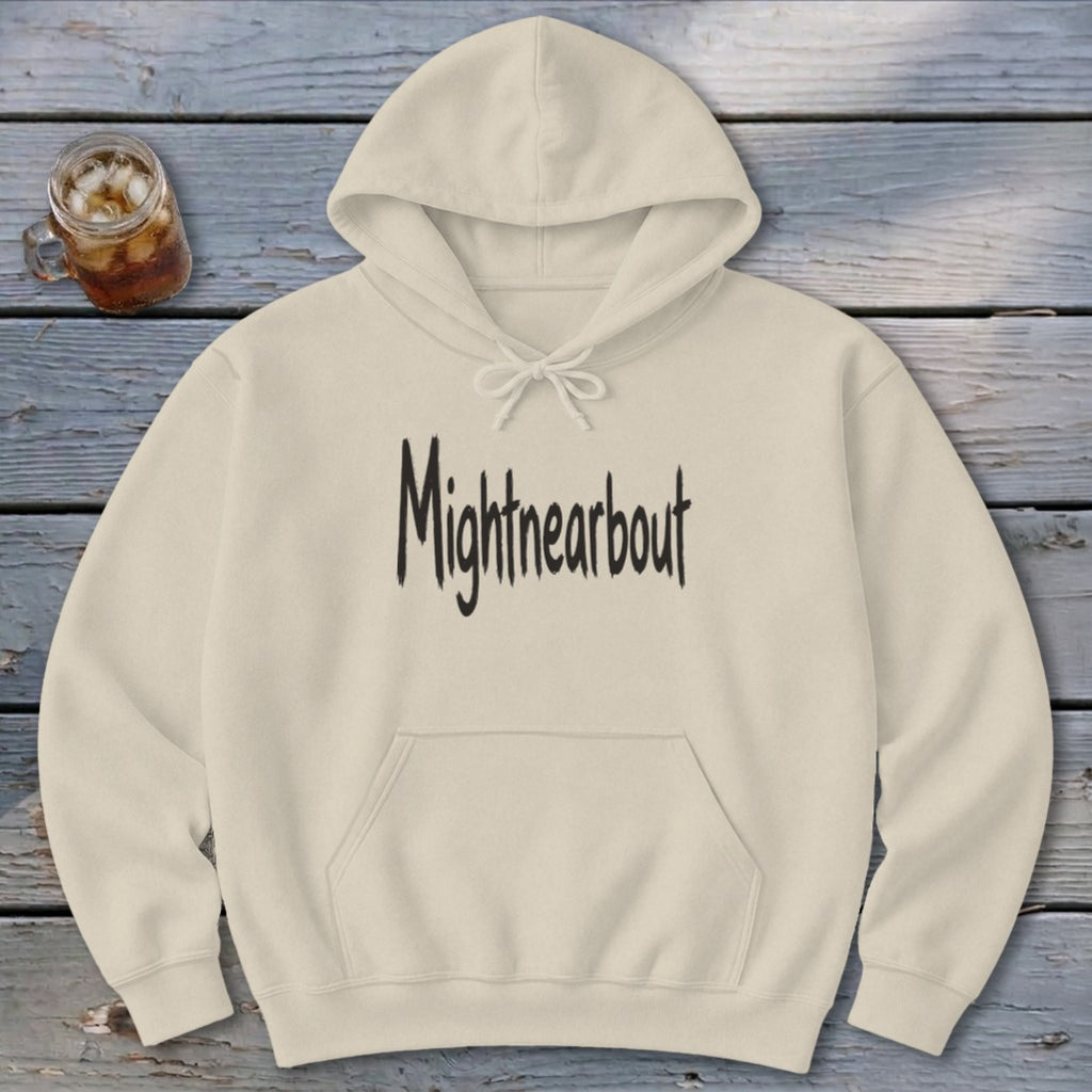 Mightnearbout Hoodie