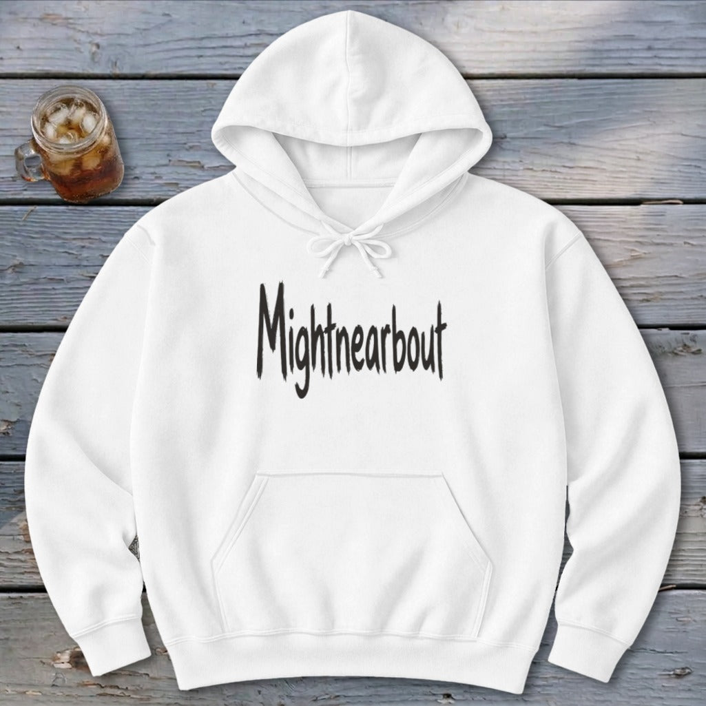 Mightnearbout Hoodie