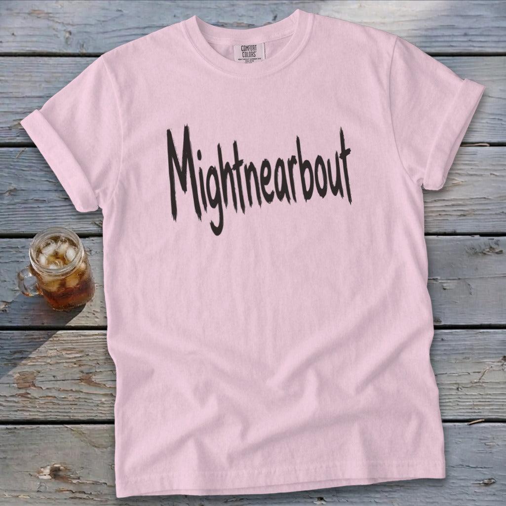 Mightnearbout Signature Tee