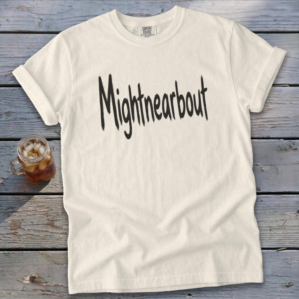Mightnearbout Signature Tee