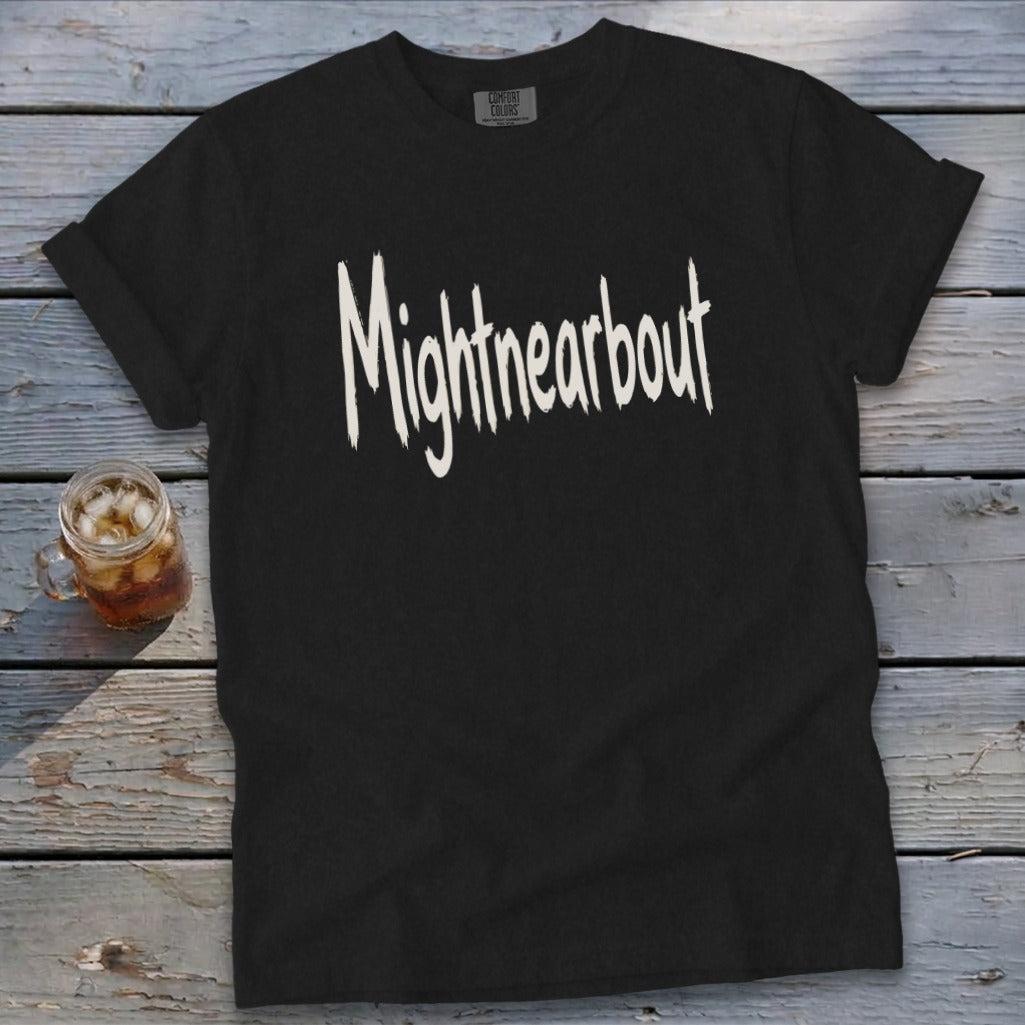 Mightnearbout Signature Tee
