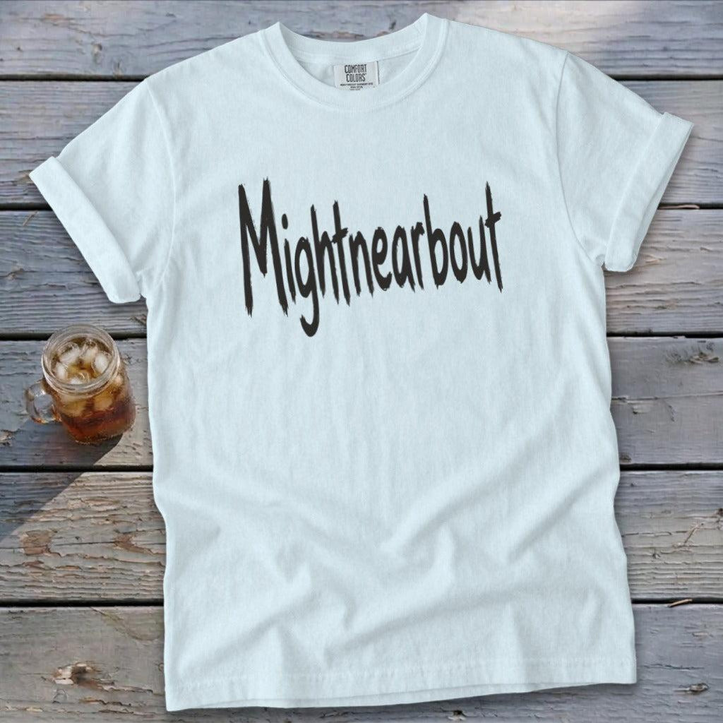 Mightnearbout Signature Tee