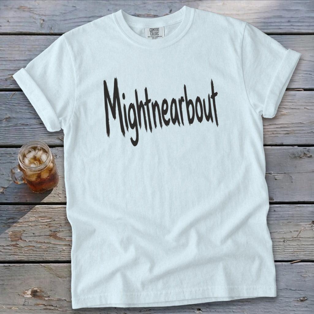 Mightnearbout Signature Tee