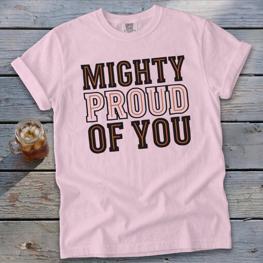 Mighty Proud of You Signature Tee