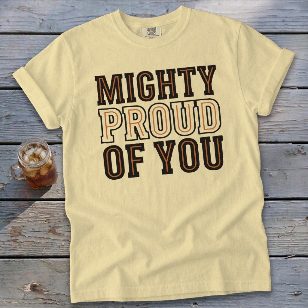 Mighty Proud of You Signature Tee
