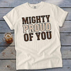 Mighty Proud of You Signature Tee