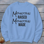 Mountain Raised Mountain Made Sweatshirt