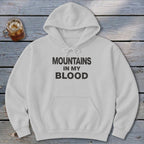 Mountains In My Blood Hoodie