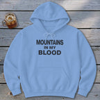 Mountains In My Blood Hoodie