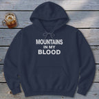 Mountains In My Blood Hoodie