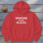 Mountains In My Blood Hoodie