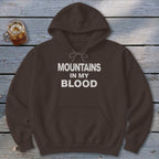 Mountains In My Blood Hoodie