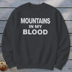 Mountains In My Blood Sweatshirt
