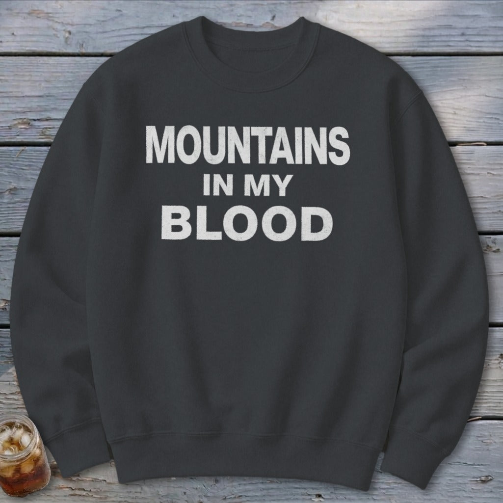 Mountains In My Blood Sweatshirt