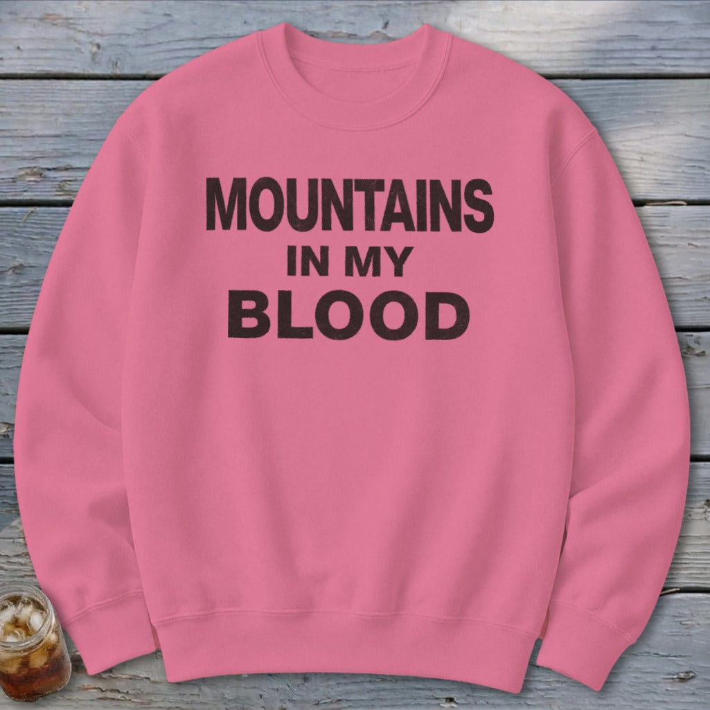 Mountains In My Blood Sweatshirt