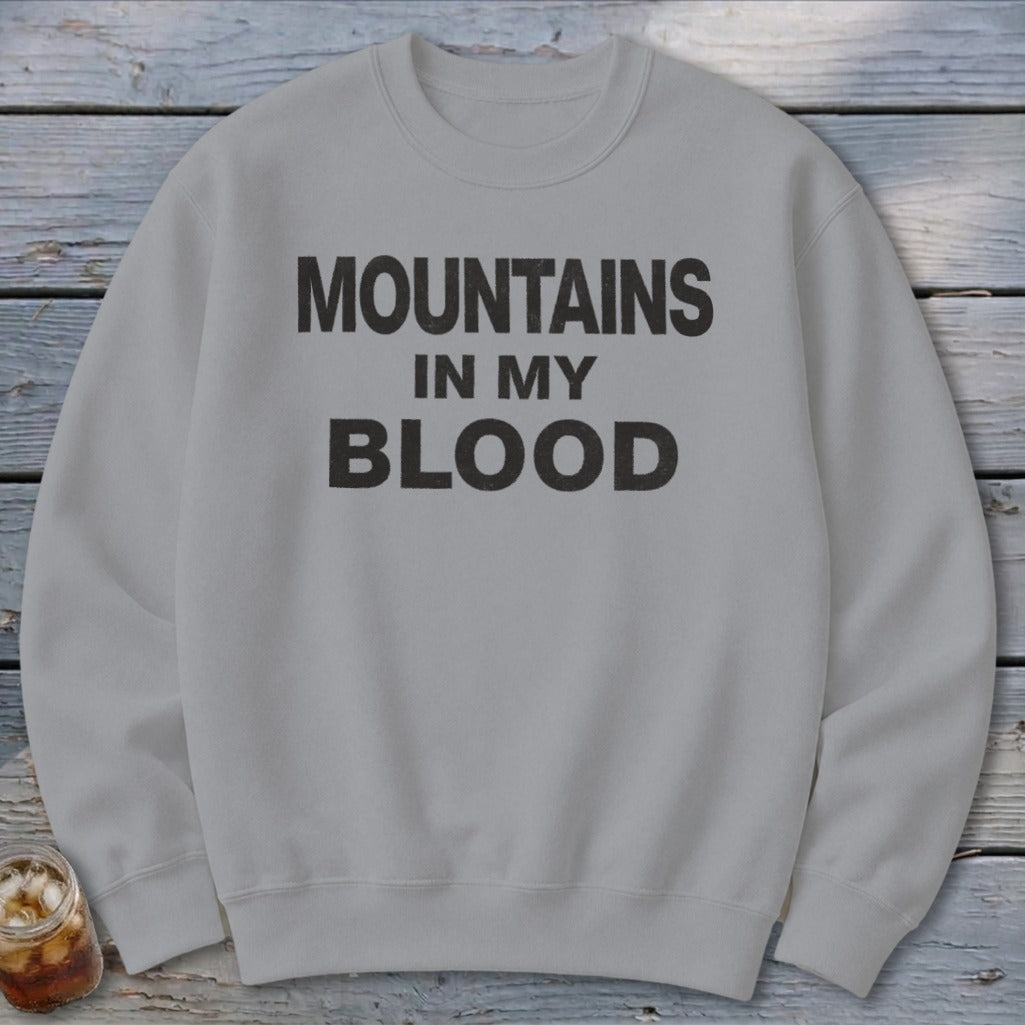 Mountains In My Blood Sweatshirt