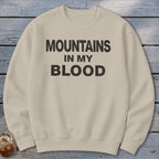Mountains In My Blood Sweatshirt