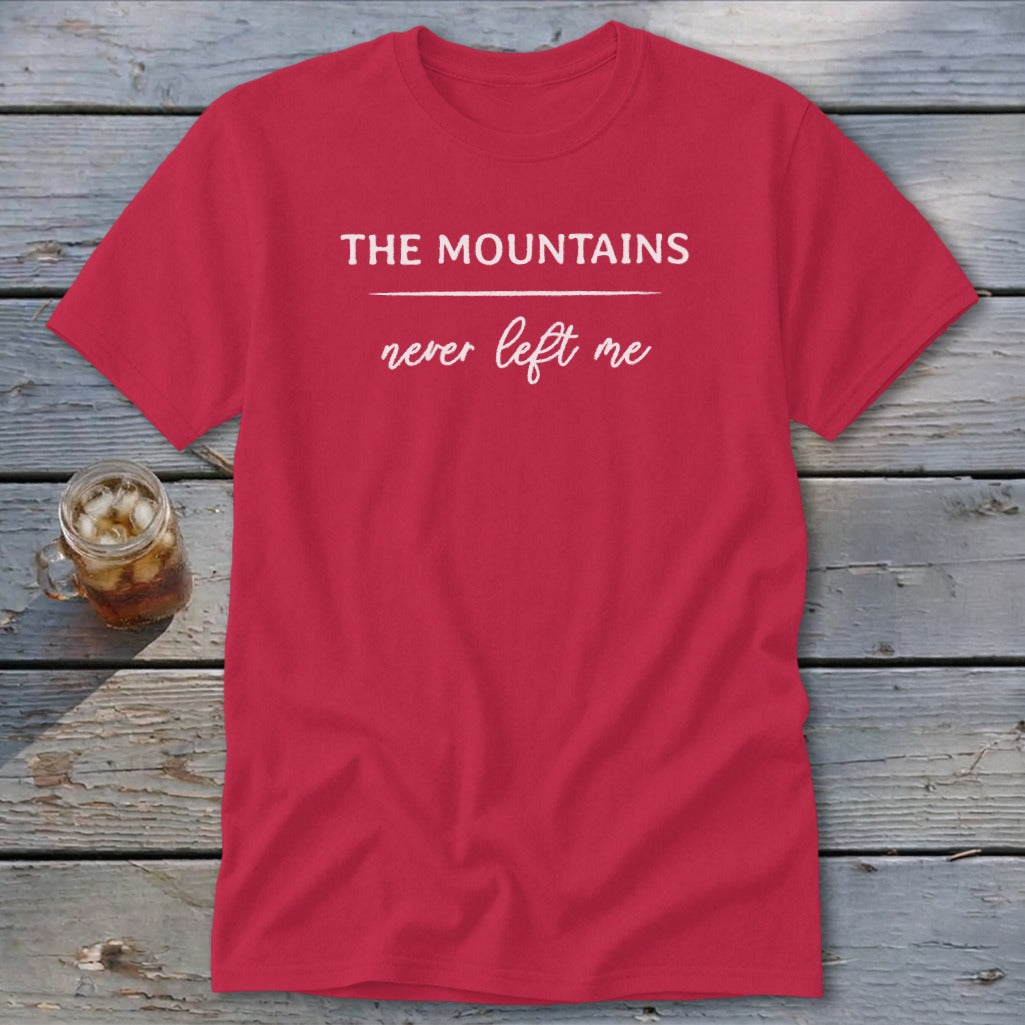 Mountains Never Left Me Classic Tee