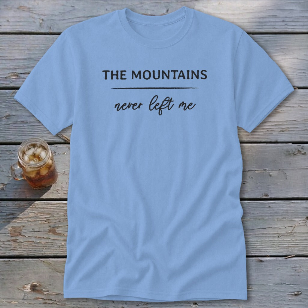 Mountains Never Left Me Classic Tee
