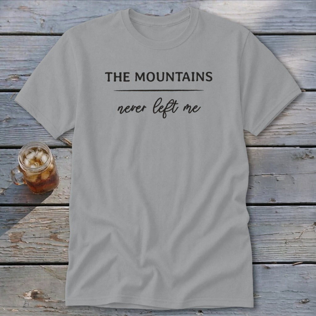 Mountains Never Left Me Classic Tee