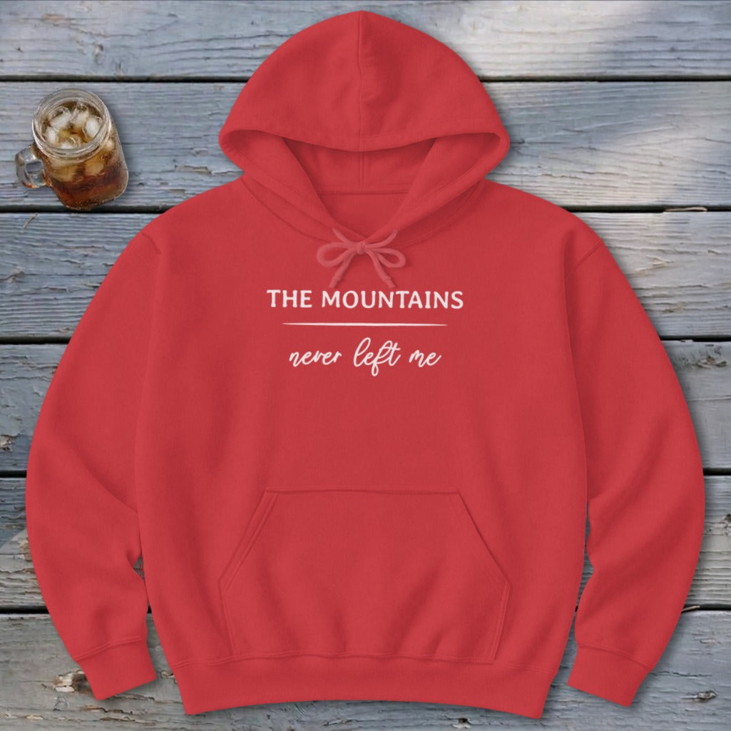Mountains Never Left Me Hoodie