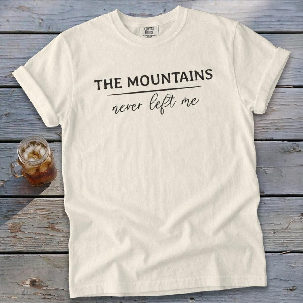 Mountains Never Left Me Signature Tee