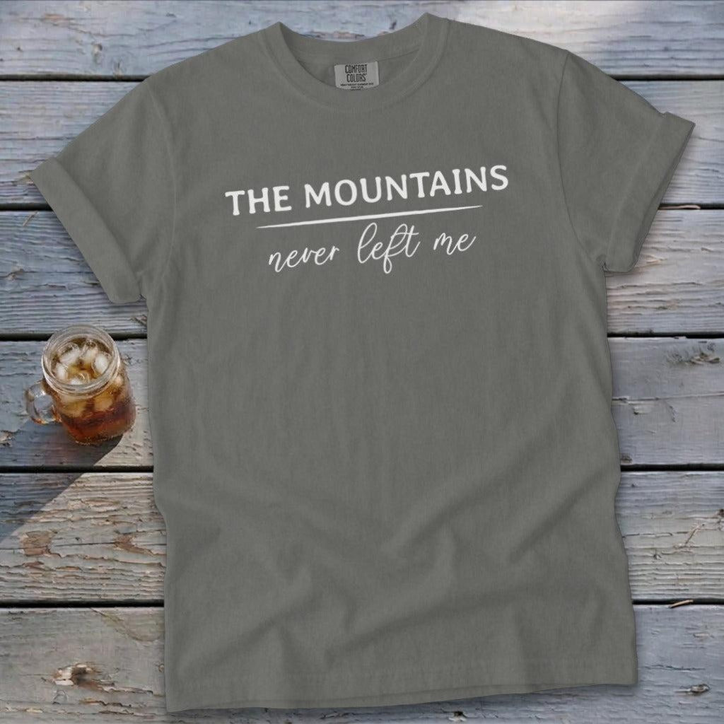 Mountains Never Left Me Signature Tee