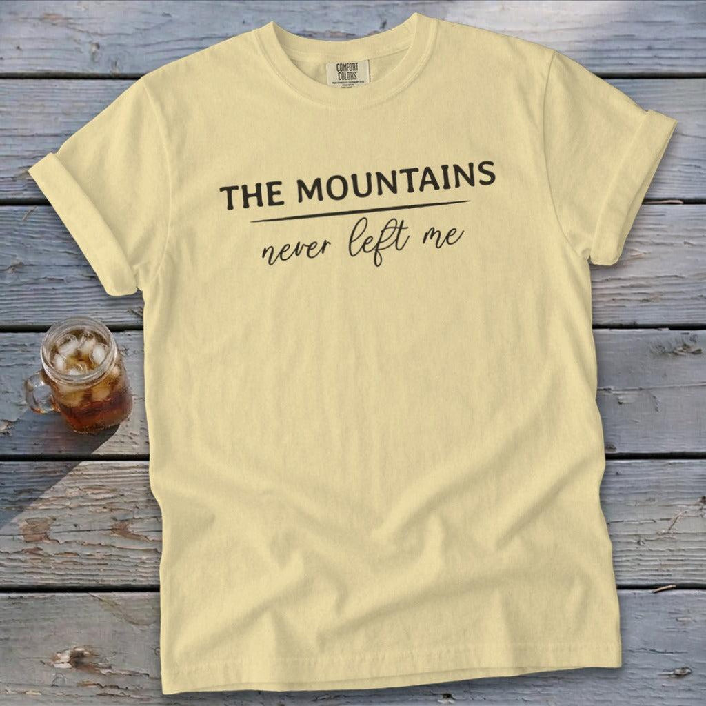 Mountains Never Left Me Signature Tee