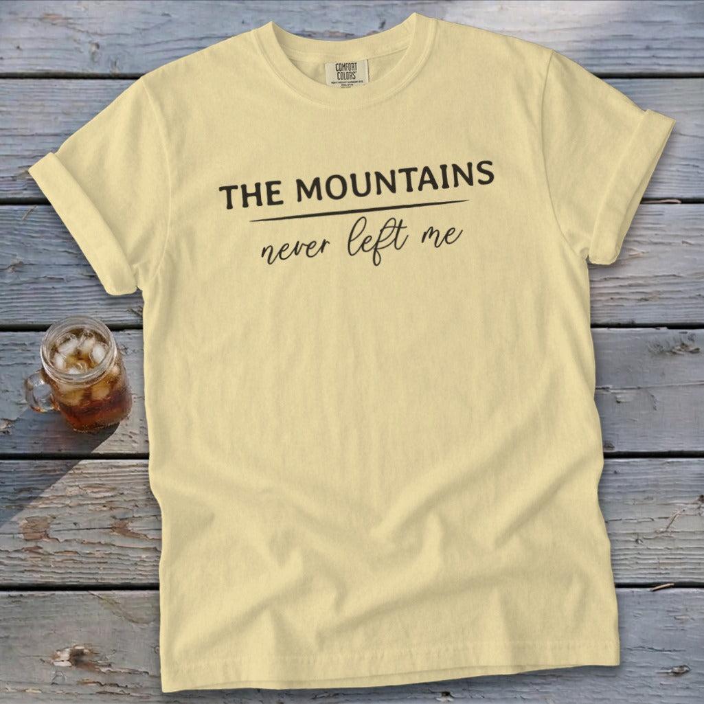 Mountains Never Left Me Signature Tee