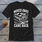 Moved Away, Came Back Classic Tee