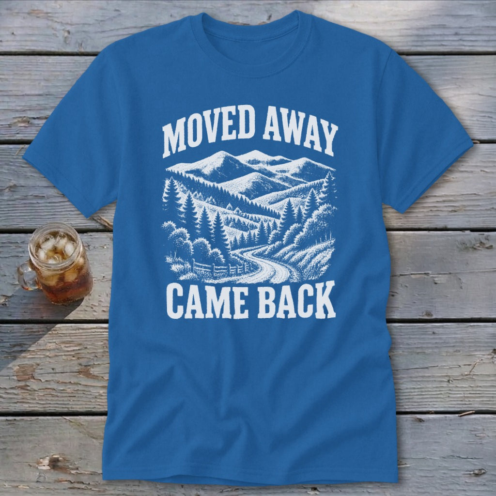 Moved Away, Came Back Classic Tee