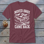Moved Away, Came Back Classic Tee