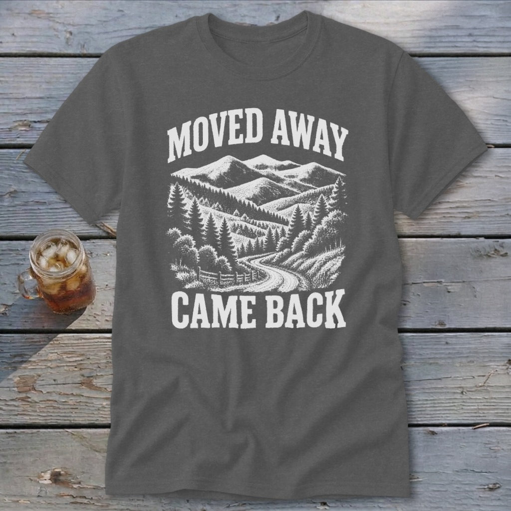 Moved Away, Came Back Classic Tee